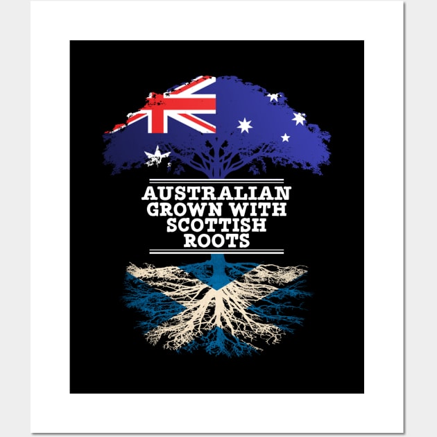 Australian Grown With Scottish Roots - Gift for Scottish With Roots From Scotland Wall Art by Country Flags